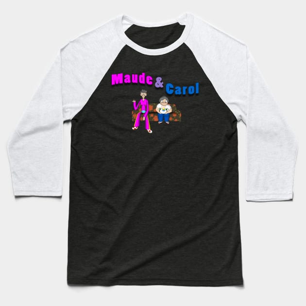 Maude and Carol Baseball T-Shirt by NGM